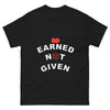 Earned Not Given Men's classic tee