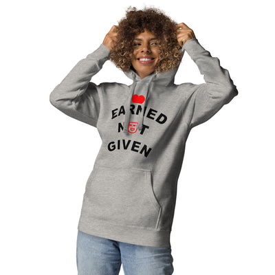 Earned Not Given Unisex Hoodie